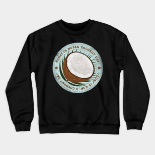 Today is World Coconut Day Badge Crewneck Sweatshirt